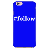 #follow Phone Case