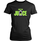 Need Juice | Womens Shirt