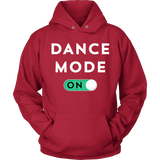 Dance Mode On Hoodie