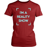 I'm A Reality Show Womens Shirt