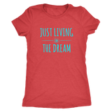 Just Living The Dream | Womens Shirt