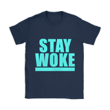 Stay Woke | Womens Shirt