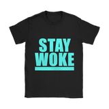 Stay Woke | Womens Shirt