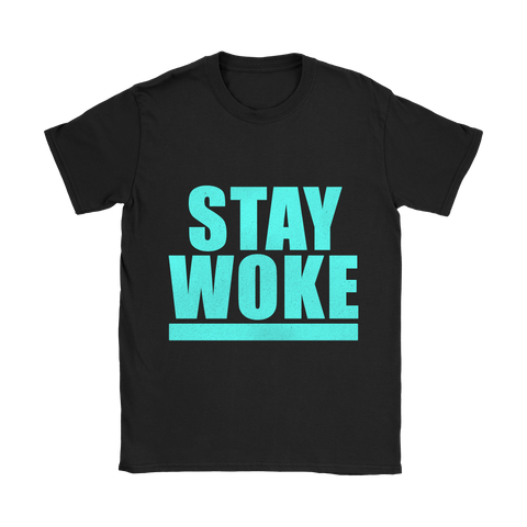 Stay Woke | Womens Shirt