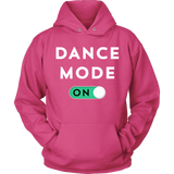 Dance Mode On Hoodie