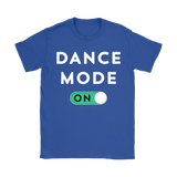 Dance Mode On Womens Shirt