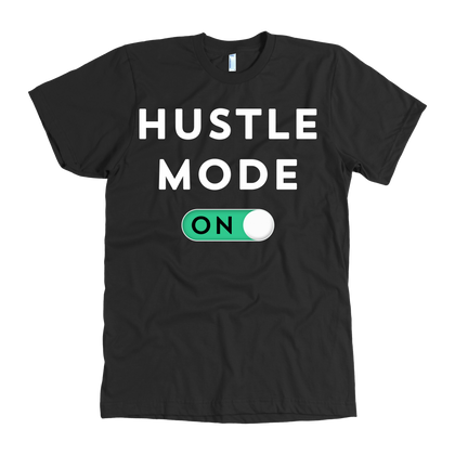 Hustle Mode On T-Shirt