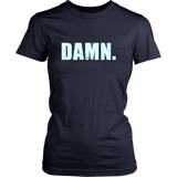 DAMN. Womens Shirt