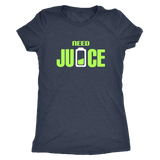 Need Juice | Womens Shirt