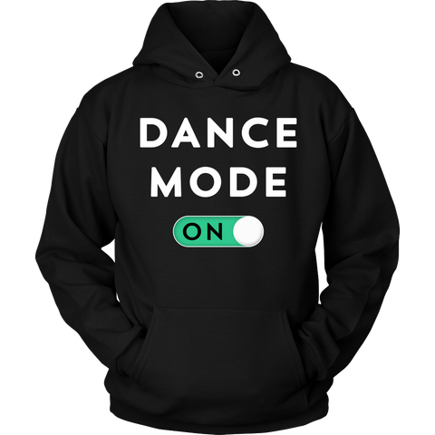 Dance Mode On Hoodie