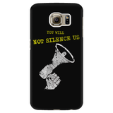 YOU WILL NOT SILENCE US Phone Case